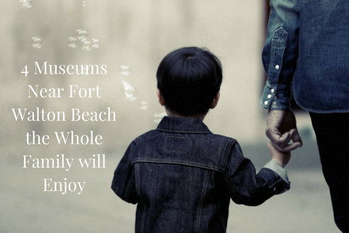 4 museums near Fort Walton Beach the Whole Family Will enjoy